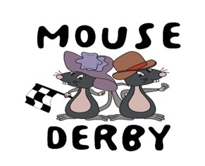 Mouse Derby! 5/28/2023